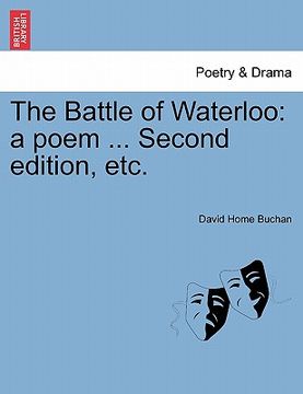 portada the battle of waterloo: a poem ... second edition, etc. (in English)