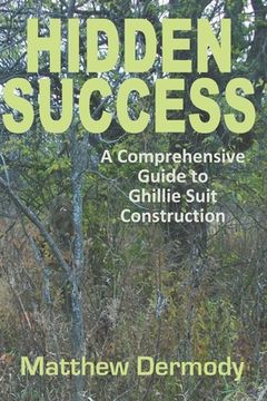 portada Hidden Success: A Comprehensive Guide to Ghillie Suit Construction (in English)