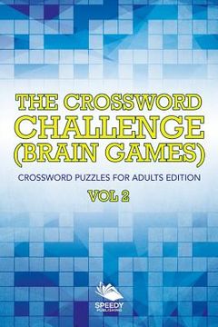 portada The Crossword Challenge (Brain Games) Vol 2: Crossword Puzzles For Adults Edition (en Inglés)