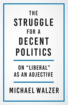 portada The Struggle for a Decent Politics: On "Liberal" as an Adjective (en Inglés)