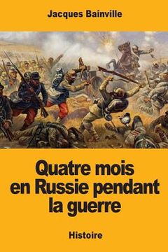 portada Quatre mois en Russie pendant la guerre (in French)