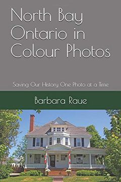 portada North bay Ontario in Colour Photos: Saving our History one Photo at a Time (Cruising Ontario) 
