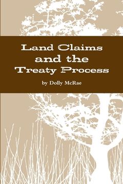 portada Land Claims and the Treaty Process (en Inglés)