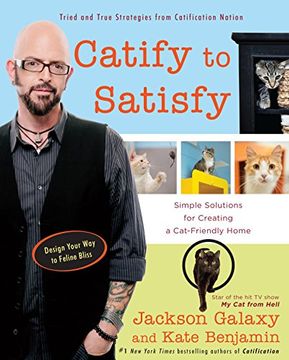 portada Catify to Satisfy: Simple Solutions for Creating a Cat-Friendly Home 