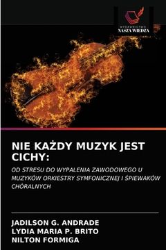 portada Nie KaŻdy Muzyk Jest Cichy (in Polaco)