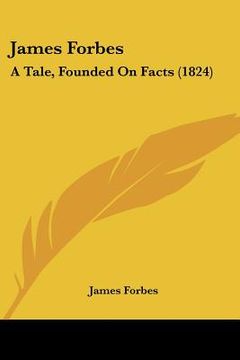 portada james forbes: a tale, founded on facts (1824) (en Inglés)