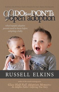 portada 99 DOs and DON'Ts with Open Adoption: What Hopeful Adoptive Parents Need to Know Before Adopting a Baby (en Inglés)