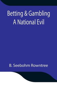 portada Betting & Gambling: A National Evil (en Inglés)
