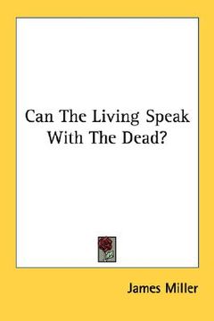 portada can the living speak with the dead? (in English)