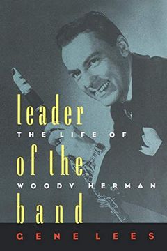 portada Leader of the Band: The Life of Woody Herman (en Inglés)