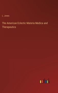 portada The American Eclectic Materia Medica and Therapeutics (en Inglés)