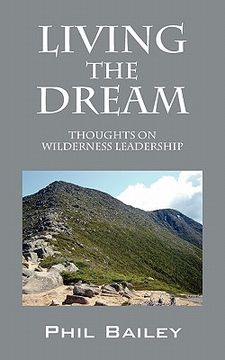 portada living the dream: thoughts on wilderness leadership (en Inglés)
