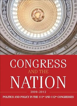 portada Congress and the Nation 2009-2012, Volume Xiii: Politics and Policy in the 111Th and 112Th Congresses (en Inglés)