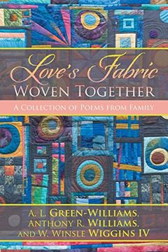 portada Love's Fabric Woven Together: A Collection of Poems From Family (en Inglés)