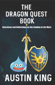 portada The Dragon Quest Book: Interviews and Reflections on the Fandom in the West (en Inglés)