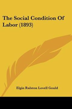 portada the social condition of labor (1893) (en Inglés)