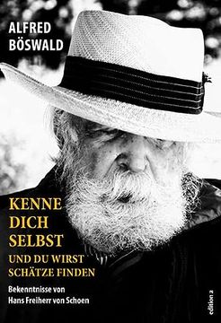portada Kenne Dich Selbst und du Wirst Schätze Finden: Bekenntnisse von Hans Freiherr von Schoen (en Alemán)