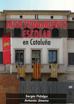 portada El Adoctrinamiento Escolar en Cataluña (in Spanish)