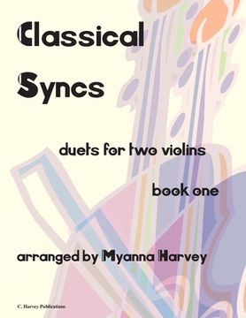 portada Classical Syncs; Duets for Two Violins, Book One (en Inglés)