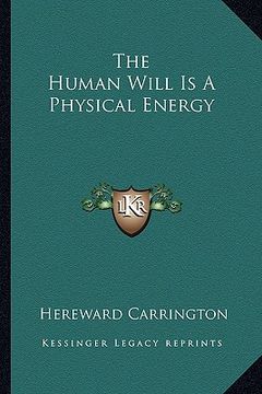 portada the human will is a physical energy (en Inglés)