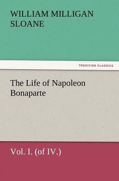 portada the life of napoleon bonaparte vol. i. (of iv.) (en Inglés)
