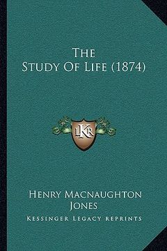portada the study of life (1874)