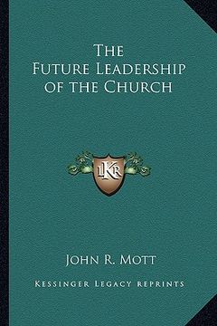 portada the future leadership of the church (in English)