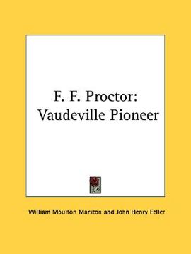 portada f. f. proctor: vaudeville pioneer (en Inglés)