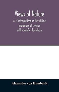 portada Views of Nature; Or; Contemplations on the Sublime Phenomena of Creation: With Scientific Illustrations (en Inglés)