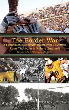 portada The Border War: The Bronze Boot Rivalry Between Colorado State and Wyoming (in English)