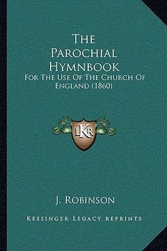 portada the parochial hymnbook: for the use of the church of england (1860) (en Inglés)