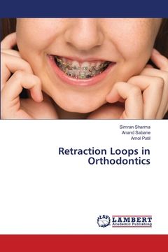 portada Retraction Loops in Orthodontics (en Inglés)