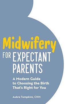 portada Midwifery for Expectant Parents: A Modern Guide to Choosing the Birth That's Right for you 