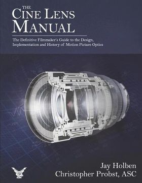portada The Cine Lens Manual: The Definitive Filmmaker's Guide to Cinema Lenses