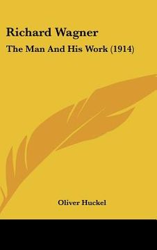 portada richard wagner: the man and his work (1914) (en Inglés)
