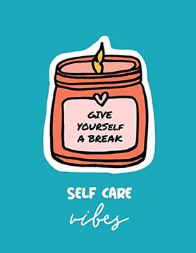 portada Give Yourself a Break Self Care Vibes: For Adults | for Autism Moms | for Nurses | Moms | Teachers | Teens | Women | With Prompts | day and Night | Self Love Gift (en Inglés)