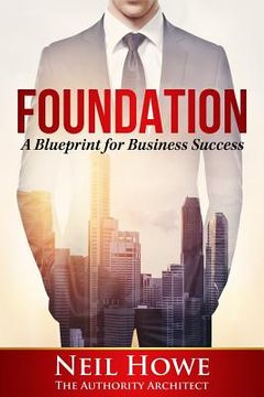 portada Foundation: A Blueprint for Business Success (in English)