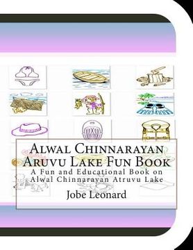 portada Alwal Chinnarayan Aruvu Lake Fun Book: A Fun and Educational Book on Alwal Chinnarayan Atruvu Lake (in English)