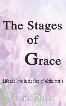portada The Stages of Grace: Life and love in the face of Alzheimer's (in English)