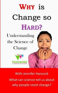 portada Why is Change so Hard? (en Inglés)