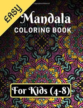 portada Easy Mandala Coloring Book for Kids (4-8): Various Mandalas Designs Filled for Stress Relief, Meditation, Happiness and Relaxation - Lovely Coloring. X 11”) (Mandalas Coloring Page Gift for Kids) (en Inglés)