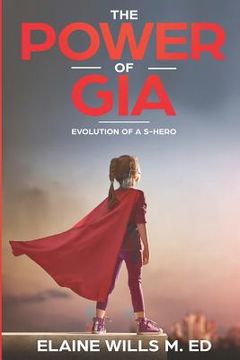 portada The Power of Gia: Evolution of a S-Hero (en Inglés)