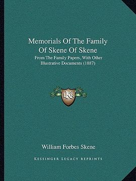portada memorials of the family of skene of skene: from the family papers, with other illustrative documents (1887) (en Inglés)