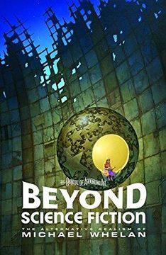 portada Beyond Science Fiction: The Alternative Realism Of Michael Whelan (in English)