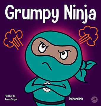 portada Grumpy Ninja: A Children'S Book About Gratitude and Pespective (7) (Ninja Life Hacks) (en Inglés)