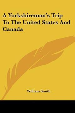 portada a yorkshireman's trip to the united states and canada