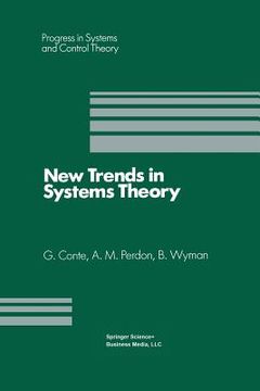 portada New Trends in Systems Theory: Proceedings of the Università Di Genova-The Ohio State University Joint Conference, July 9-11, 1990 (en Inglés)