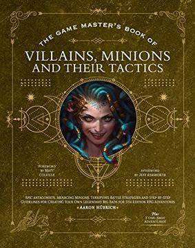 portada The Game Master’S Book of Villains, Minions and Their Tactics: Epic new Antagonists for Your Pcs, Plus new Minions, Fighting Tactics, and Guidelines. Rpg Adventures (The Game Master Series) (en Inglés)