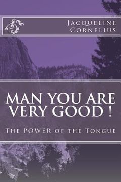 portada MAN You are VERY GOOD !: The POWER of the Tongue (in English)