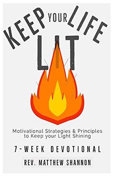 portada Keep Your Life Lit: Motivational Strategies & Principles to Keep Your Light Shining (in English)